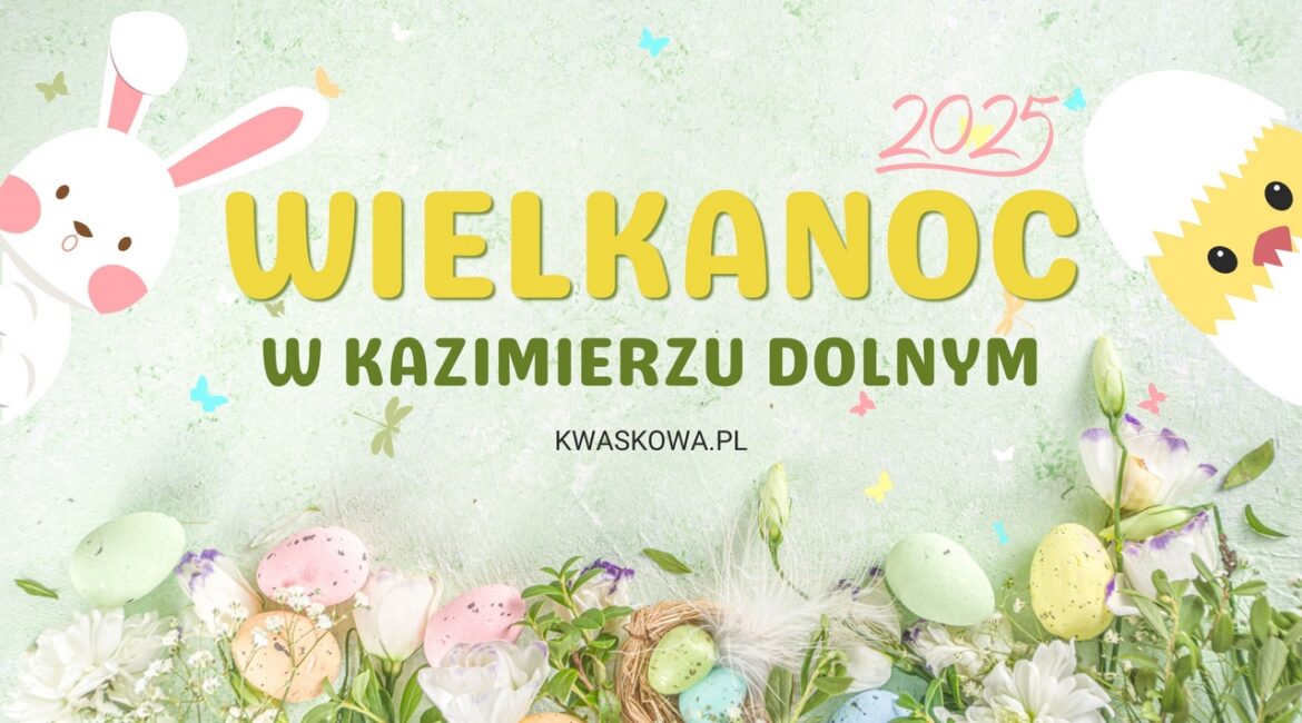 Wielkanoc w Kazimierzu Dolnym 2025