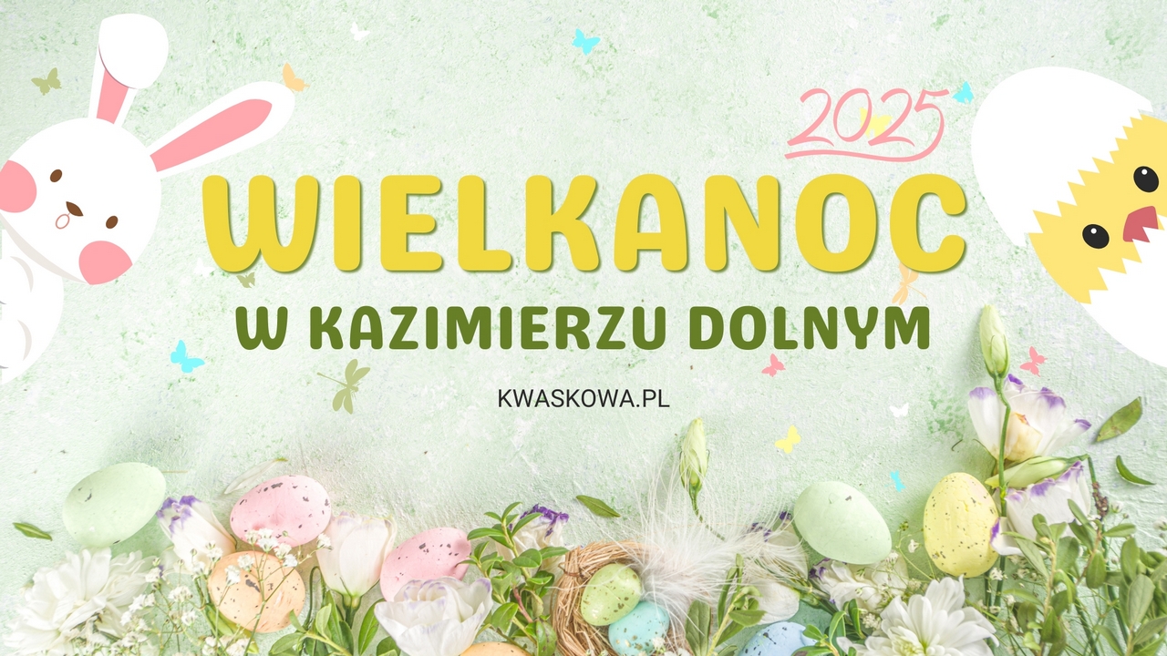 Wielkanoc w Kazimierzu Dolnym 2025