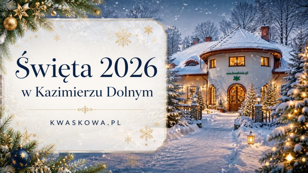 swieta 2026 kazimierz dolny kwaskowa