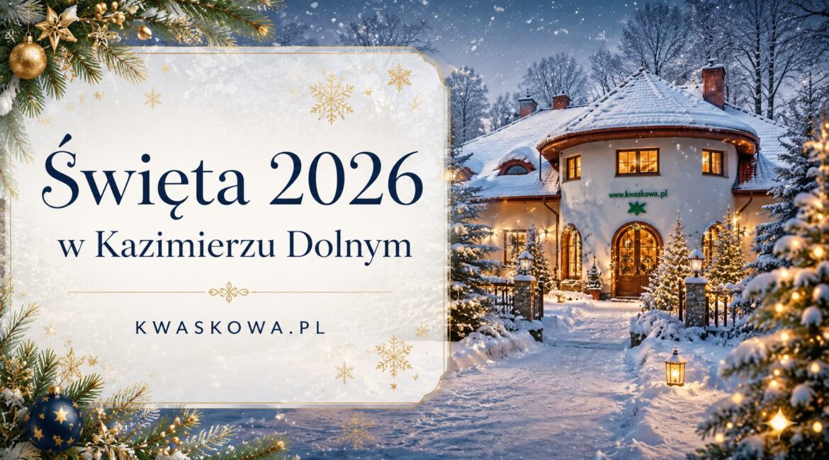 swieta 2026 kazimierz dolny kwaskowa